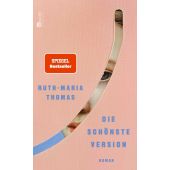 Die schönste Version, Thomas, Ruth-Maria, Rowohlt Verlag, EAN/ISBN-13: 9783498006952