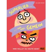Superlieb und voll gemein, Pieper, Juliane, Beltz, Julius Verlag GmbH & Co. KG, EAN/ISBN-13: 9783407752727