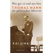 Was gut ist und was böse, Sina, Kai, Propyläen Verlag, EAN/ISBN-13: 9783549100851