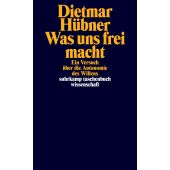 Was uns frei macht, Hübner, Dietmar, Suhrkamp, EAN/ISBN-13: 9783518300435
