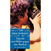 Tausche zwei Hitler gegen eine Marilyn, Andrusier, Adam, Unionsverlag, EAN/ISBN-13: 9783293710160