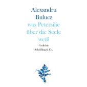 was Petersilie über die Seele weiß, Bulucz, Alexandru, Schöffling & Co. Verlagsbuchhandlung, EAN/ISBN-13: 9783895615078