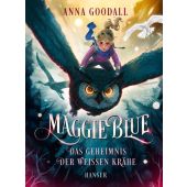 Maggie Blue - Das Geheimnis der weißen Krähe, Goodall, Anna, Carl Hanser Verlag GmbH & Co.KG, EAN/ISBN-13: 9783446284111