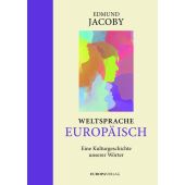 Weltsprache Europäisch, Jacoby, Edmund, Europa Verlag GmbH, EAN/ISBN-13: 9783958904811
