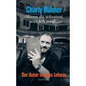 »Wenn du wüsstest, was ich weiß«, Hübner, Charly, Suhrkamp, EAN/ISBN-13: 9783518474334