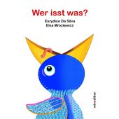Wer isst was?, Da Silva, Eurydice, minedition AG, EAN/ISBN-13: 9783039342204