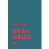 Wie die Gorillas, Becker, Esther, Verbrecher Verlag GmbH, EAN/ISBN-13: 9783957324702
