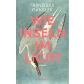 Wie Inseln im Licht, Gänsler, Franziska, Kein & Aber AG, EAN/ISBN-13: 9783036950341