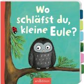 Wo schläfst du, kleine Eule?, Ars Edition, EAN/ISBN-13: 9783845857664