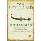 Mohammed, der Koran und die Entstehung des arabischen Weltreichs