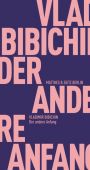 Der andere Anfang, Bibichin, Vladimir, MSB Matthes & Seitz Berlin, EAN/ISBN-13: 9783957575289