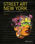 Street Art New York, Rojo, Jaime/Harrington, Steven, Prestel Verlag, EAN/ISBN-13: 9783791387338