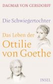 Die Schwiegertochter. Das Leben der Ottilie von Goethe, Gersdorff, Dagmar von, Insel Verlag, EAN/ISBN-13: 9783458179467