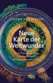 Neue Karte der Weltwunder, Henderson, Caspar, MSB Matthes & Seitz Berlin, EAN/ISBN-13: 9783957577849