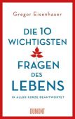 Die zehn wichtigsten Fragen des Lebens in aller Kürze beantwortet, Eisenhauer, Gregor, EAN/ISBN-13: 9783832197599