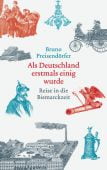 Als Deutschland erstmals einig wurde, Preisendörfer, Bruno, Galiani Berlin, EAN/ISBN-13: 9783869712000
