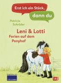 Erst ich ein Stück, dann du - Leni & Lotti - Ferien auf dem Ponyhof, Schröder, Patricia, cbj, EAN/ISBN-13: 9783570179451