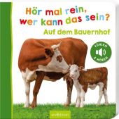 Hör mal rein, wer kann das sein? - Auf dem Bauernhof, Ars Edition, EAN/ISBN-13: 9783845845586