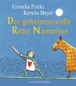 Der geheimnisvolle Ritter Namenlos Miniausgabe, Funke, Cornelia, Fischer Sauerländer, EAN/ISBN-13: 9783737356978