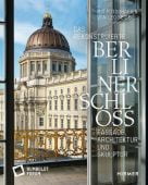 Das rekonstruierte Berliner Schloss, Seidel, Leo, Hirmer Verlag, EAN/ISBN-13: 9783777437620
