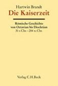 Alter Orient, Griechische Geschichte, Römische Geschichte Bd.11: Die Kaiserzeit, Brandt, Hartwin, EAN/ISBN-13: 9783406775024