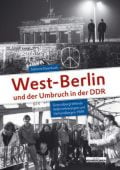 West-Berlin und der Umbruch in der DDR, Eisenhuth, Stefanie, be.bra Verlag GmbH, EAN/ISBN-13: 9783937233932