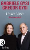 Unser Vater, Gysi, Gabriele/Gysi, Gregor, Aufbau Verlag GmbH & Co. KG, EAN/ISBN-13: 9783351038427