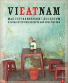 Vieatnam - Das vietnamesische Kochbuch