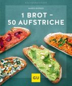 1 Brot - 50 Aufstriche, Seifried, Marco, Gräfe und Unzer, EAN/ISBN-13: 9783833868771