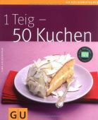 1 Teig - 50 Kuchen, Gina Greifenstein, GRÄFE UND UNZER Verlag GmbH, EAN/ISBN-13: 9783833806568