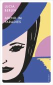 Abend im Paradies, Berlin, Lucia, Kampa Verlag AG, EAN/ISBN-13: 9783311150022
