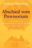 Abschied vom Provisorium, Wirsching, Andreas, DVA Deutsche Verlags-Anstalt GmbH, EAN/ISBN-13: 9783421067371