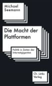 Die Macht der Plattformen, Seemann, Michael, Ch. Links Verlag GmbH, EAN/ISBN-13: 9783962890759