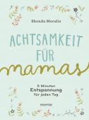 Achtsamkeit für Mamas, Moralis, Shonda, Mentor Verlag, EAN/ISBN-13: 9783948230098