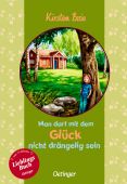 Man darf mit dem Glück nicht drängelig sein, Boie, Kirsten, Verlag Friedrich Oetinger GmbH, EAN/ISBN-13: 9783751201223