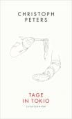 Tage in Tokio, Peters, Christoph, Luchterhand Literaturverlag, EAN/ISBN-13: 9783630876634