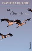 Alle, außer mir, Melandri, Francesca, Wagenbach, Klaus Verlag, EAN/ISBN-13: 9783803132963