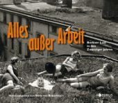 Alles außer Arbeit, Edition Braus Berlin GmbH, EAN/ISBN-13: 9783862281411