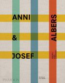 Anni & Josef Albers, Fox Weber, Nicholas, Phaidon, EAN/ISBN-13: 9781838661427