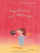 Tapetentier und Holzvogel, Berbig, Renus, Tulipan Verlag GmbH, EAN/ISBN-13: 9783864295157