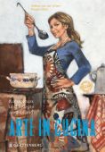 Arte in Cucina - Kunstgenuss und Rezepte aus Holland, van der Scheer, Wiebke/Mijer, Margré, EAN/ISBN-13: 9783836921466