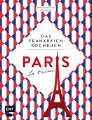 Paris - Je t'aime - Das Frankreich-Kochbuch, Mattner-Shahi, Svenja/Welzer, Britta, EAN/ISBN-13: 9783745906271