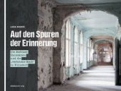 Auf den Spuren der Erinnerung, Morri, Lara, Mitteldeutscher Verlag GmbH, EAN/ISBN-13: 9783963110177