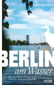 Berlin am Wasser, Goyke, Frank, be.bra Verlag GmbH, EAN/ISBN-13: 9783814802534