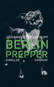 Berlin Prepper, Groschupf, Johannes, Suhrkamp, EAN/ISBN-13: 9783518469613