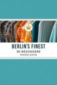 Berlin's Finest: Besondere Modeläden in Berlin, Stelzner, Julia, Edition Braus Berlin GmbH, EAN/ISBN-13: 9783862281039