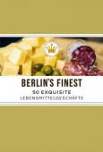 Berlin's Finest: Exquisite Lebensmittelgeschäfte in Berlin, Helfert, Mathias, EAN/ISBN-13: 9783862281022