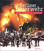 Berliner Feuerwehr, Lottmann, Eckart, be.bra Verlag GmbH, EAN/ISBN-13: 9783930863204