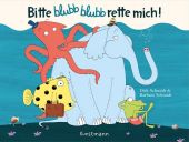 Bitte blubb blubb rette mich!, Schmidt, Dirk/Schmidt, Barbara, Verlag Antje Kunstmann GmbH, EAN/ISBN-13: 9783888979446