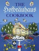 The Hofbräuhaus Cookbook, Benner/Schneider/Schön, ZS Verlag GmbH, EAN/ISBN-13: 9783898831581